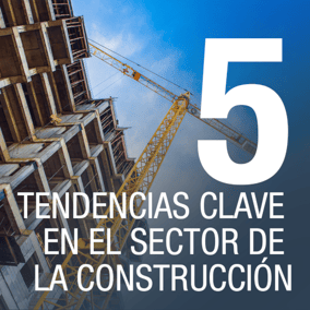 5 tendencias clave en el sector de la construcción